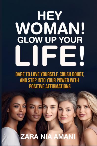 Hey Woman! Glow Up Your Life