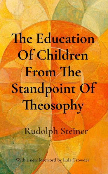 The Education Of Children From The Standpoint Of Theosophy