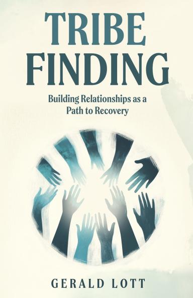 Tribe Finding | Building Relationships as a Path to Recovery