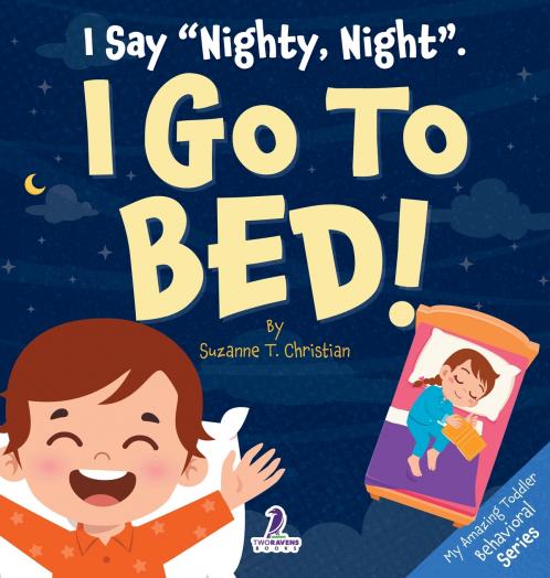 I Say Nighty Night. I Go to Bed!