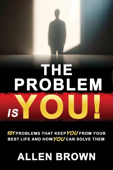 The Problem Is You!