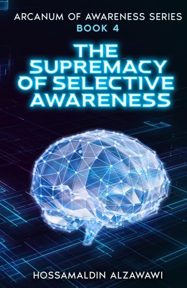 The Supremacy of Selective Awareness