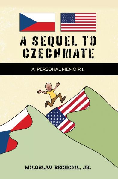 A Sequel to Czechmate - A Personal Memoir II