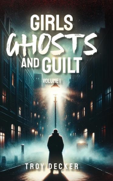 Girls Ghosts and Guilt Volume 1  Hardcover