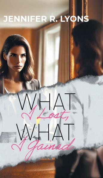What I Lost What I Gained