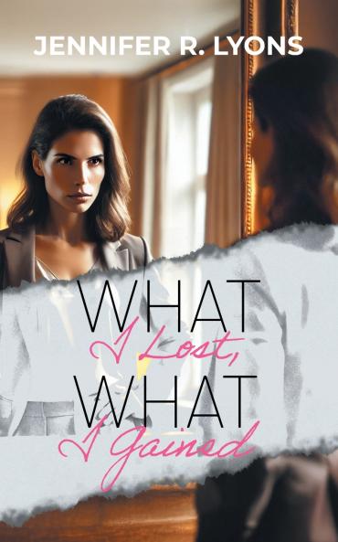 What I Lost What I Gained