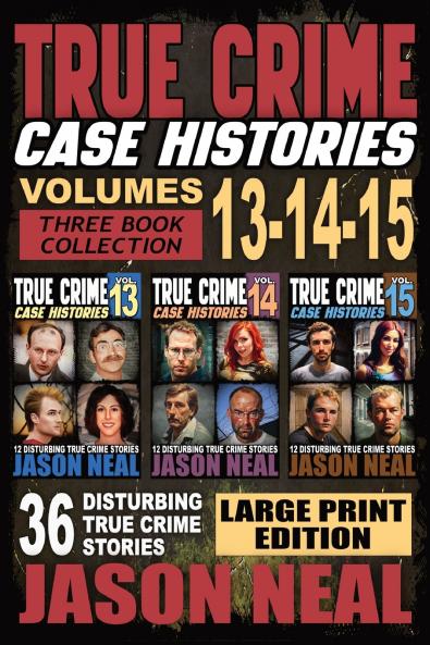 True Crime Case Histories - (Books 13 14 & 15) LARGE PRINT EDITION