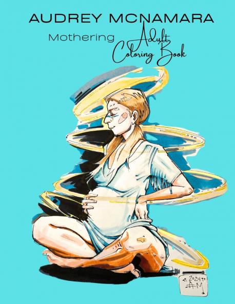 AUDREY MCNAMARA Mothering Adult Coloring Book