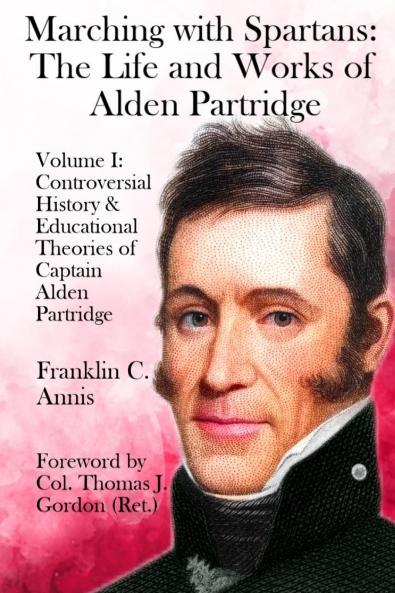 Controversial History & Educational Theories of Captain Alden Partridge