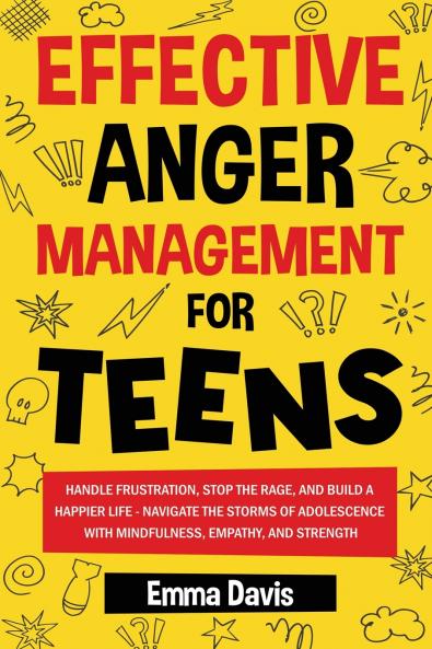 EFFECTIVE ANGER MANAGEMENT FOR TEENS