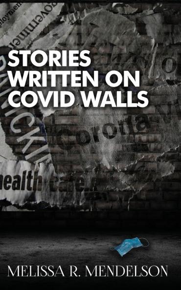 Stories Written On COVID Walls