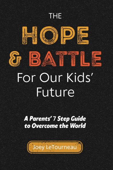 The Hope & Battle For Our Kids' Future