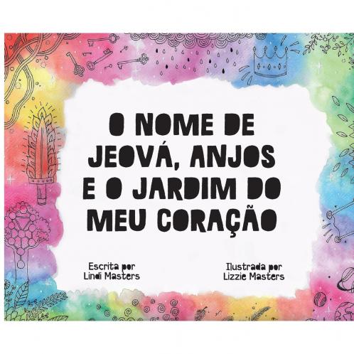 O Nome de Jeová Anjos e o Jardim do meu Coração