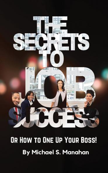 The Secrets to Job Success