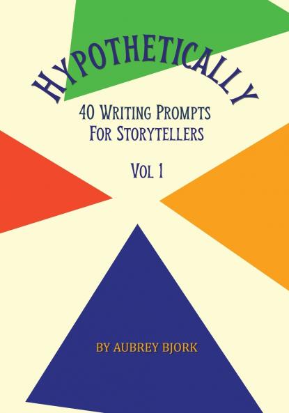 Hypothetically 40 Writing Prompts