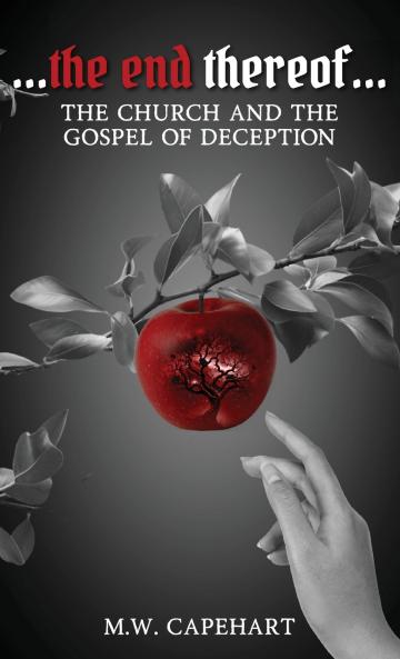 ...the end thereof... The Church and the Gospel of Deception