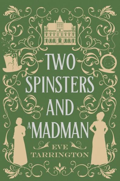 Two Spinsters and a Madman