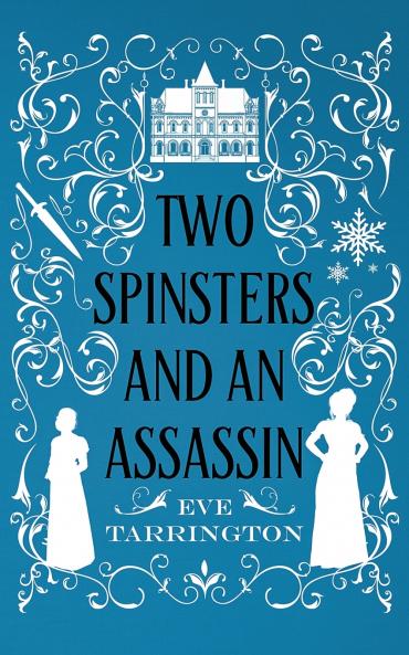 Two Spinsters and an Assassin
