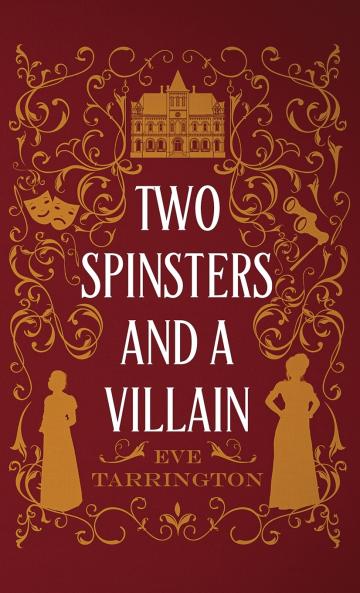 Two Spinsters and a Villain