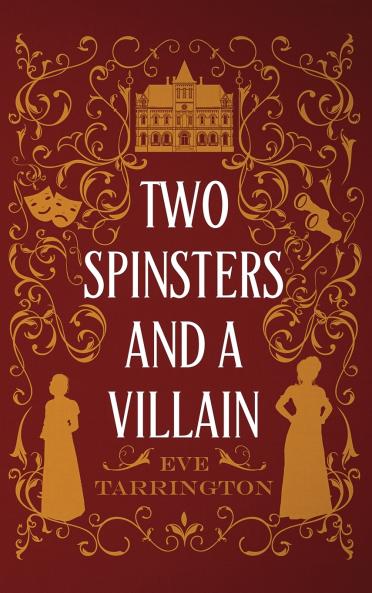Two Spinsters and a Villain