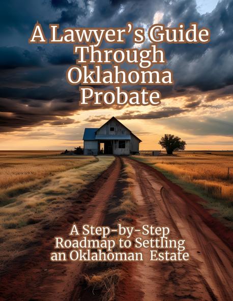 A Lawyer's Guide Through Oklahoma Probate