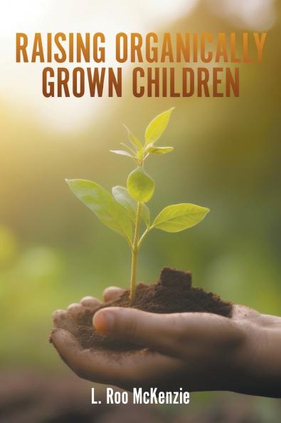 Raising Organically Grown Children