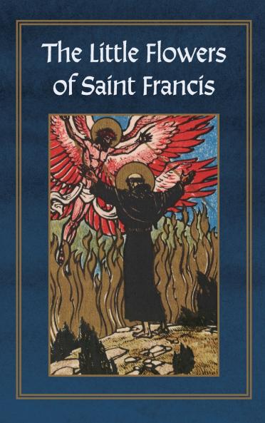 Selections from The Little Flowers of Saint Francis of Assisi