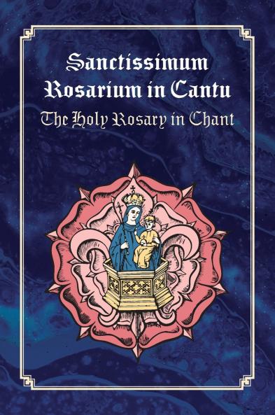 Sanctissimum Rosarium In Cantu