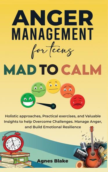 Anger Management for Teens Mad to Calm