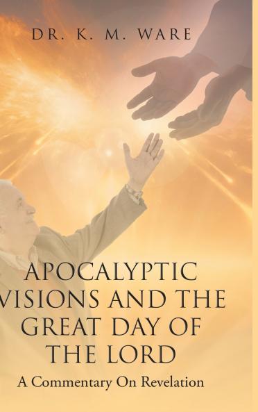 Apocalyptic Visions and The Great Day of The Lord