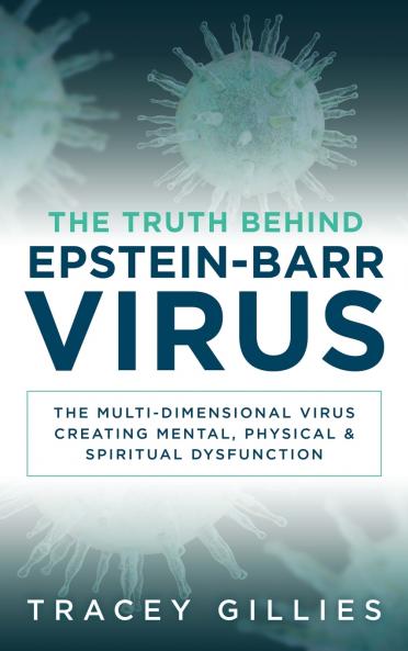 The Truth Behind Epstein-Barr Virus