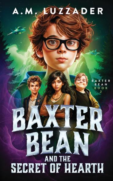 Baxter Bean and the Secret of Hearth