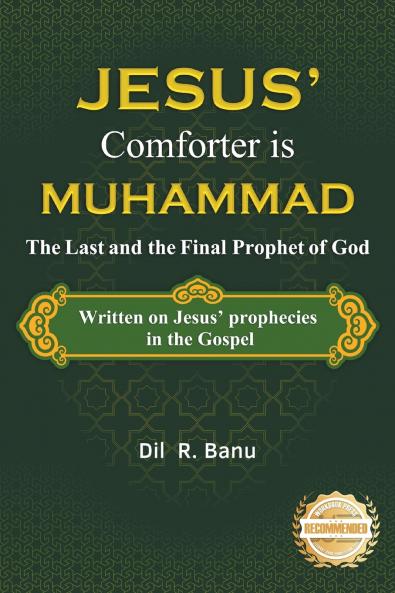 Jesus' Comforter is Muhammad The Last and the Final Prophet of God