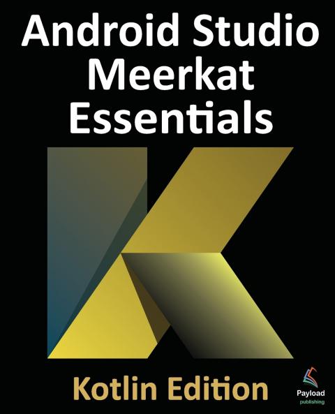 Android Studio Meerkat Essentials - Kotlin Edition