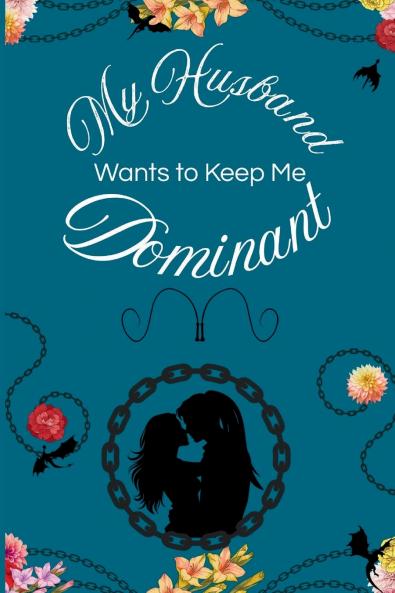 My Husband Wants to Keep Me Dominant