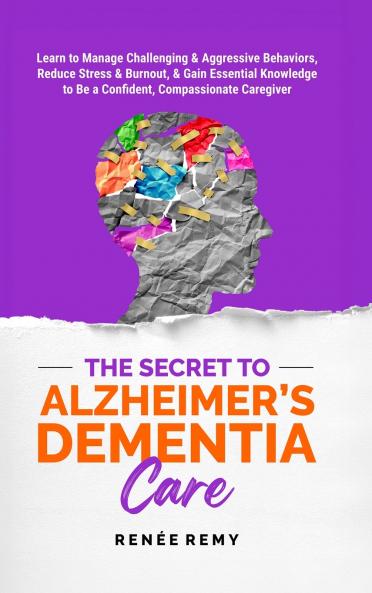 The Secret to Alzheimer's Dementia Care