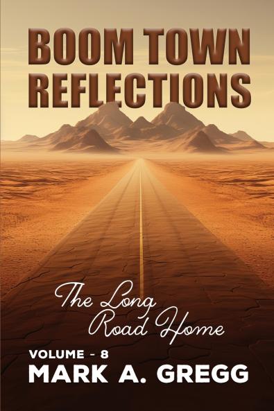 The Long Road Home (Boom Town Reflections Volume 8)