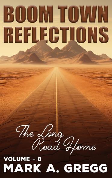 The Long Road Home (Boom Town Reflections Volume 8)