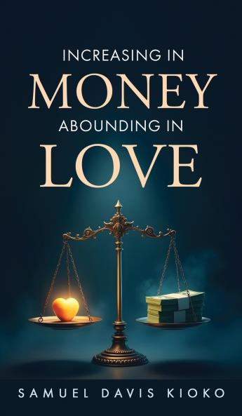 Increasing in Money Abounding in Love