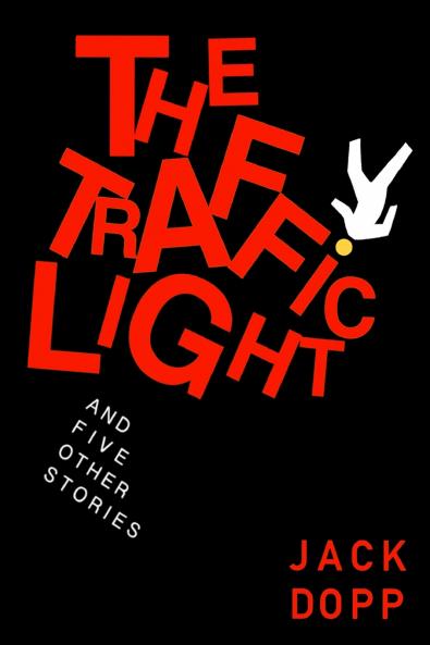 The Traffic Light and Five Other Stories