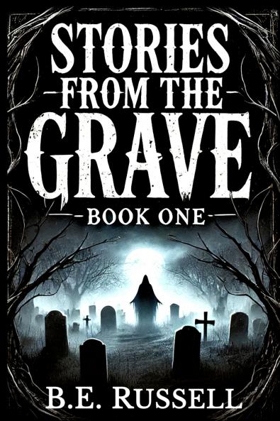 Stories from the Grave - BOOK ONE