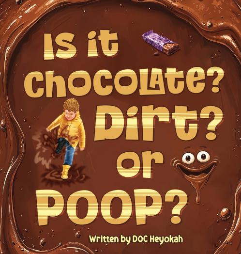 IS IT CHOCOLATE? DIRT? OR POOP?
