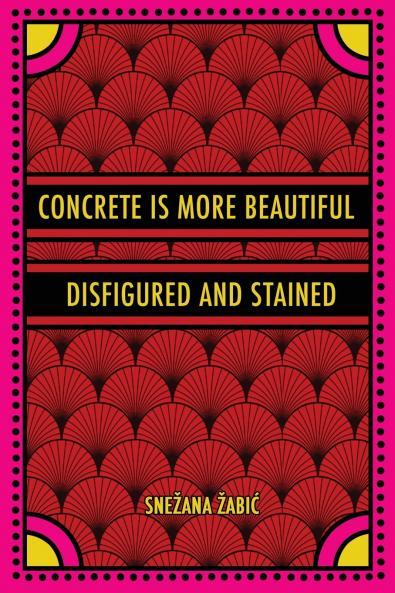 Concrete Is More Beautiful Disfigured and Stained