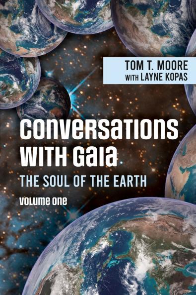 Conversations with Gaia The Soul of the Earth Volume 1