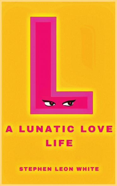 A Lunatic Love Life