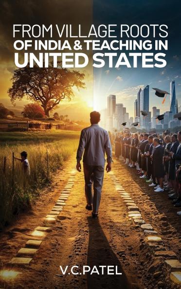 From Village Roots of India & Teaching in United States