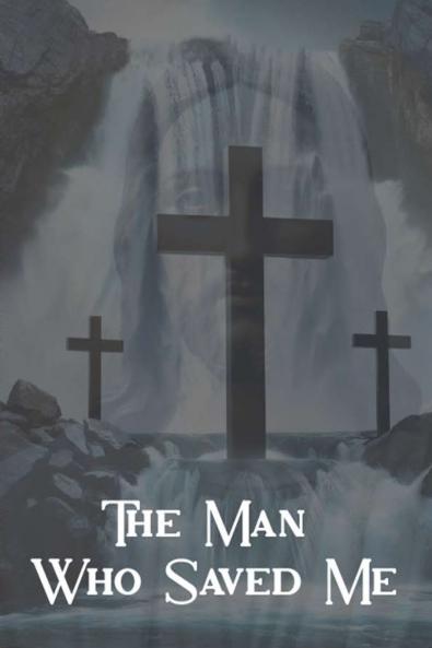 The Man Who Saved Me