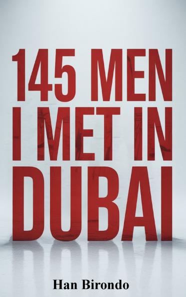 145 Men I Met In Dubai