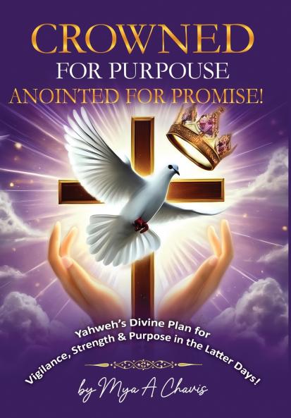 Crowned for Purpose! Anointed for Promise