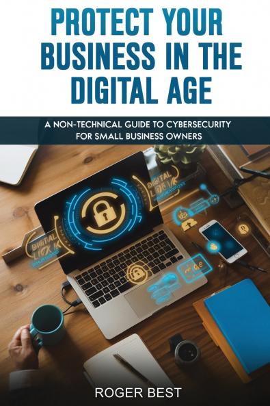 Protect Your Business in the Digital Age